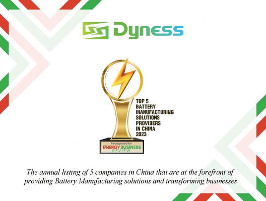 Dyness was named by Energy Business Review, a U.S. industry media as one of the "Top 5 Battery Manufacturing Solution Providers in China by 2023"
